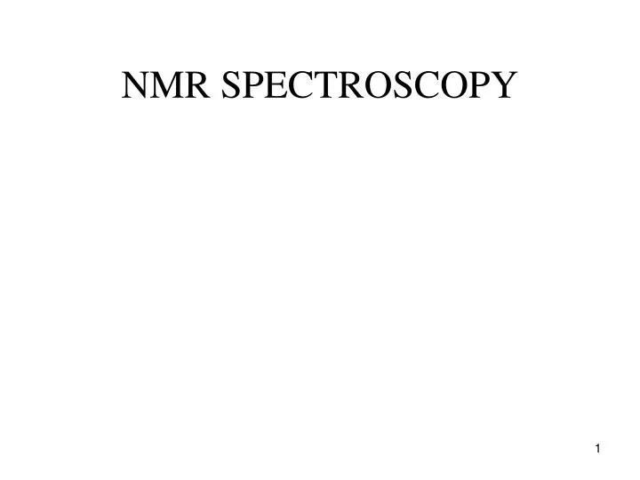 PPT - NMR SPECTROSCOPY PowerPoint Presentation, free download - ID:1586037