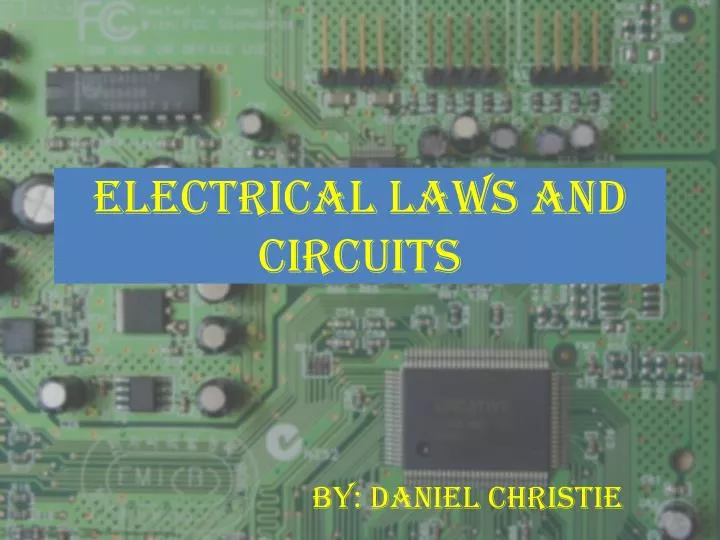 PPT Electrical Laws and Circuits PowerPoint Presentation, free