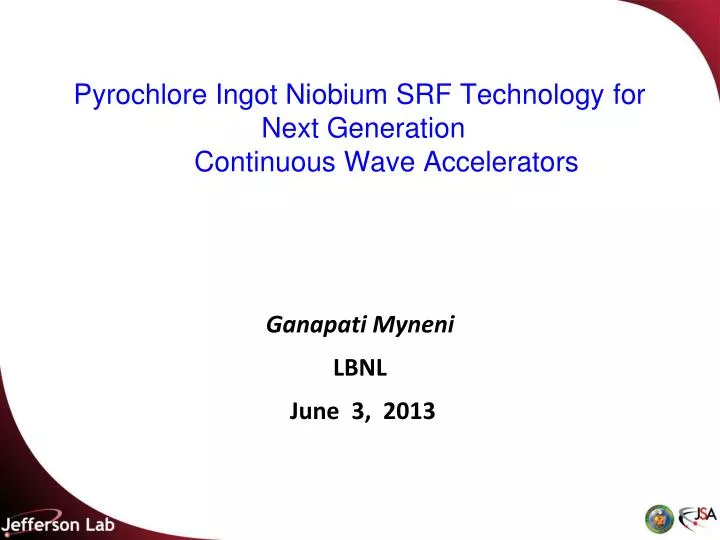 pyrochlore ingot niobium srf technology for next generation continuous wave accelerators n.