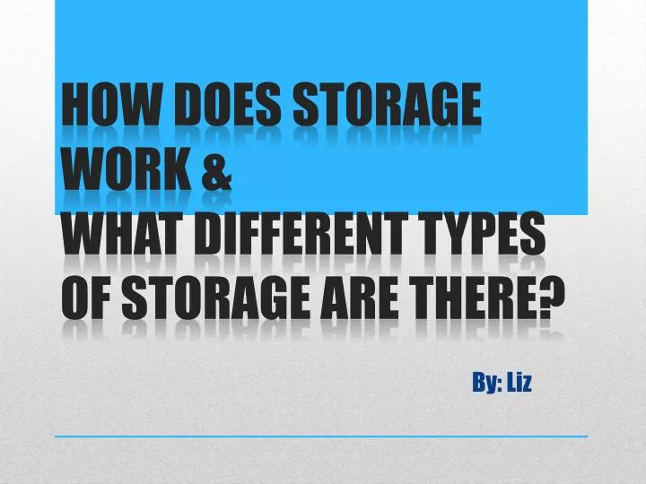 PPT How does storage work & what different types of storage are there