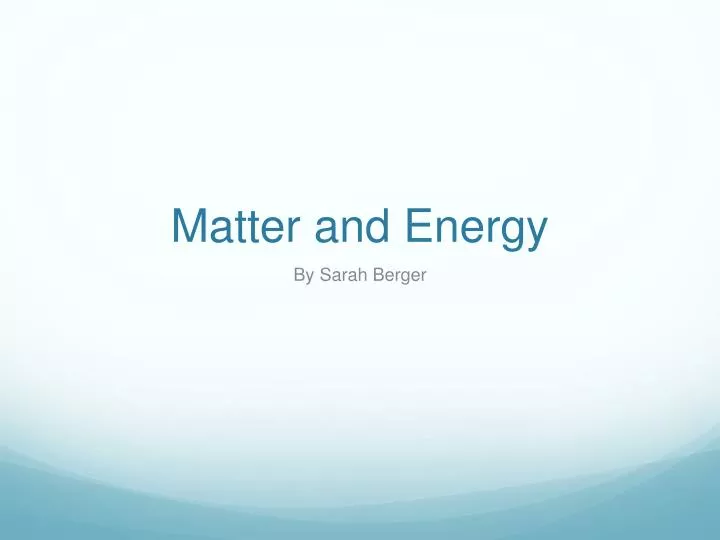 PPT - Matter And Energy PowerPoint Presentation, Free Download - ID:1588942