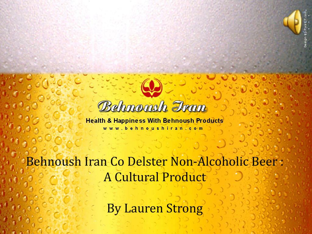 PPT - Behnoush Iran Co Delster Non-Alcoholic Beer : A Cultural Product