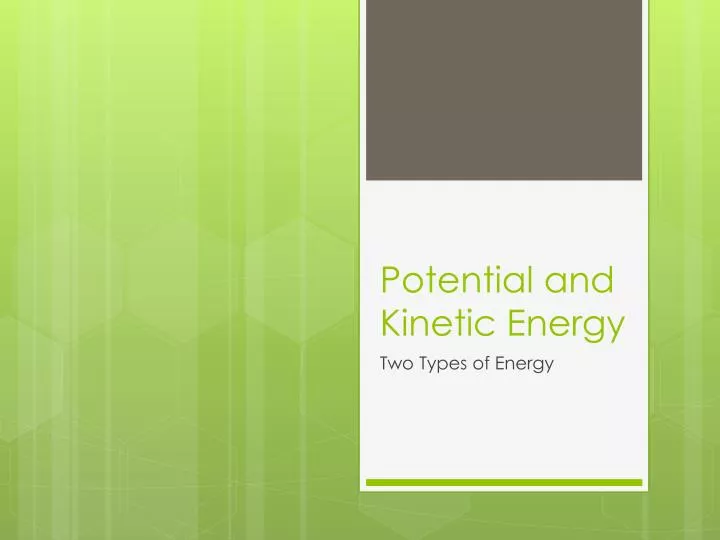 PPT - Potential And Kinetic Energy PowerPoint Presentation, Free ...