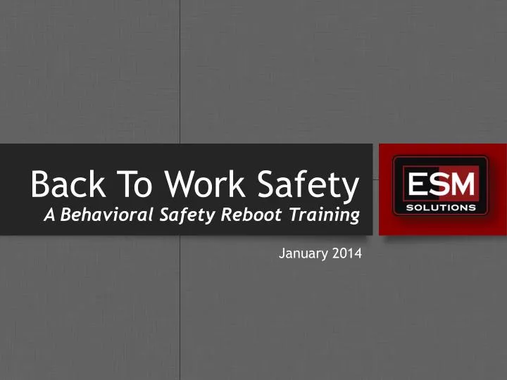 PPT Back To Work Safety A Behavioral Safety Reboot T
