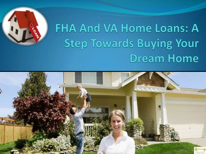 fha and va home loans a step towards buying your dream home n.