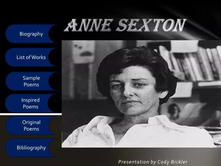 an analysis of the works by anne sexton an american poet an analysis of the works by anne sexton an american poet