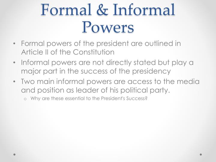 what are the formal and informal powers of the president what are the formal and informal powers of the president