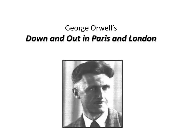 george orwell s down and out in paris and london n.