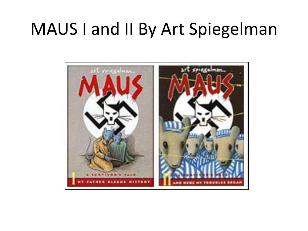 PPT - MAUS I and II By Art Spiegelman PowerPoint Presentation, free  download - ID:1593548