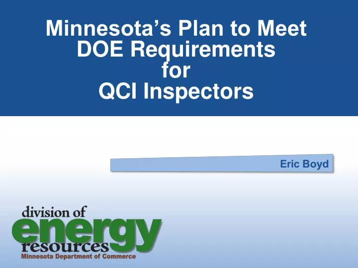 PPT Minnesota’s Plan to Meet DOE Requirements for QCI Inspectors
