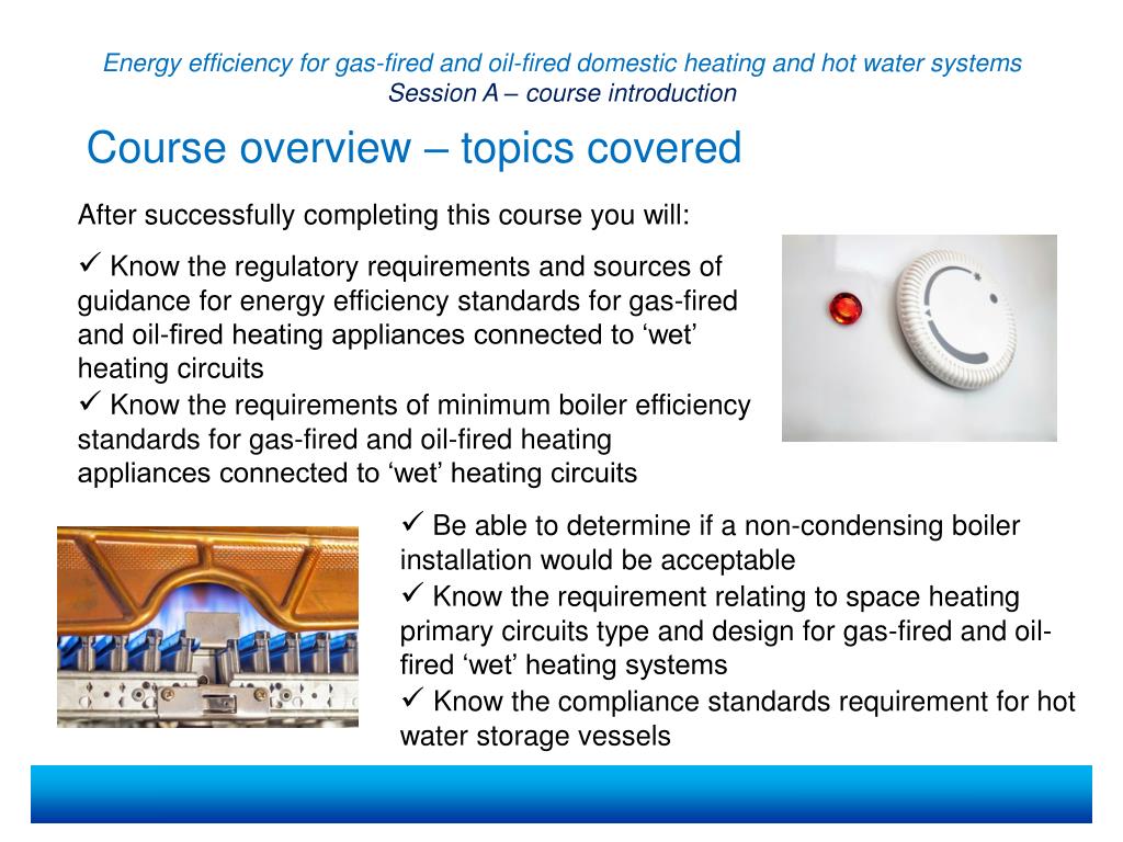 PPT - Welcome to Energy efficiency for gas-fired and oil-fired domestic ...