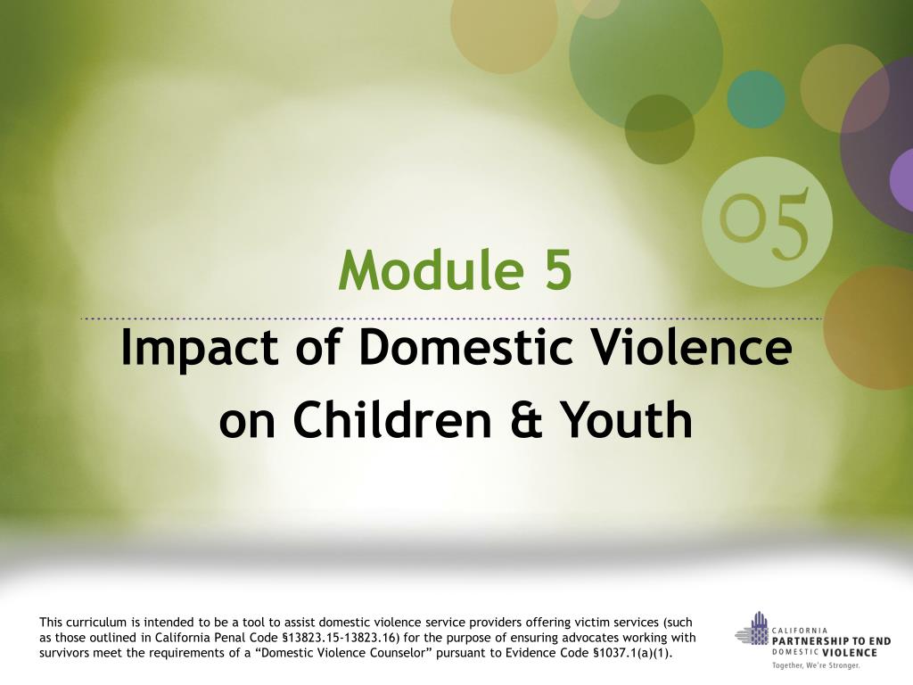 PPT - Module 5 Impact of Domestic Violence on Children & Youth ...