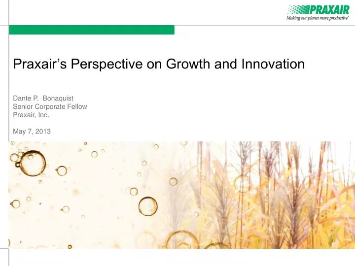 praxair s perspective on growth and innovation n.