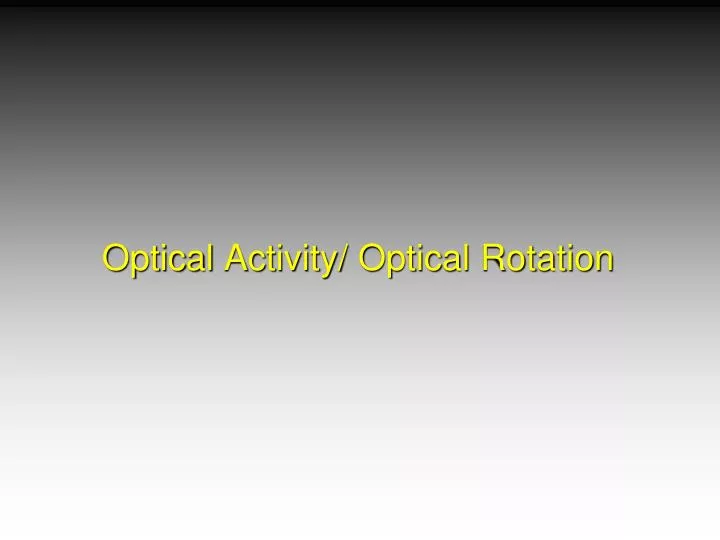 Ppt Optical Activity Optical Rotation Powerpoint Presentation Free Download Id Ppt Optical Activity Optical Rotation Powerpoint Presentation Free Download Id