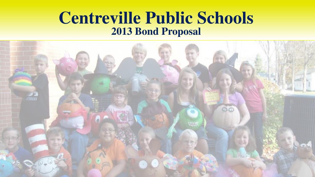 PPT Centreville Public Schools 2013 Bond Proposal PowerPoint Presentation ID1601089