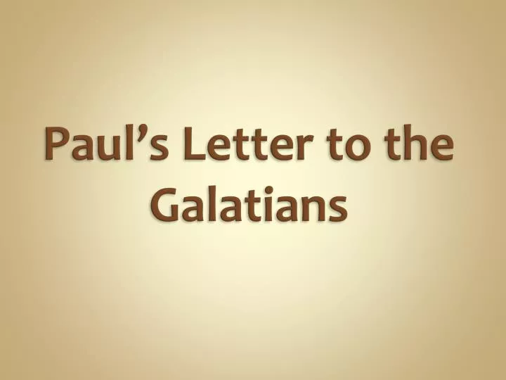 PPT Paul’s Letter to the Galatians PowerPoint Presentation, free