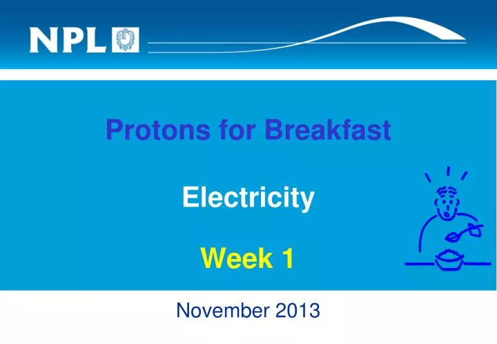 protons for breakfast electricity week 1 n.