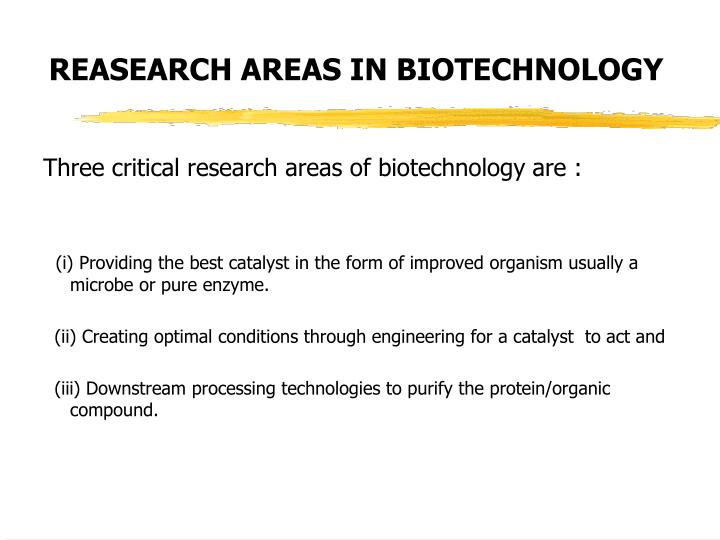 write three critical research areas of biotechnology