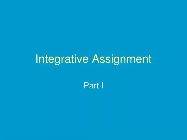 PPT - Integrative Assignment PowerPoint Presentation, free download ...