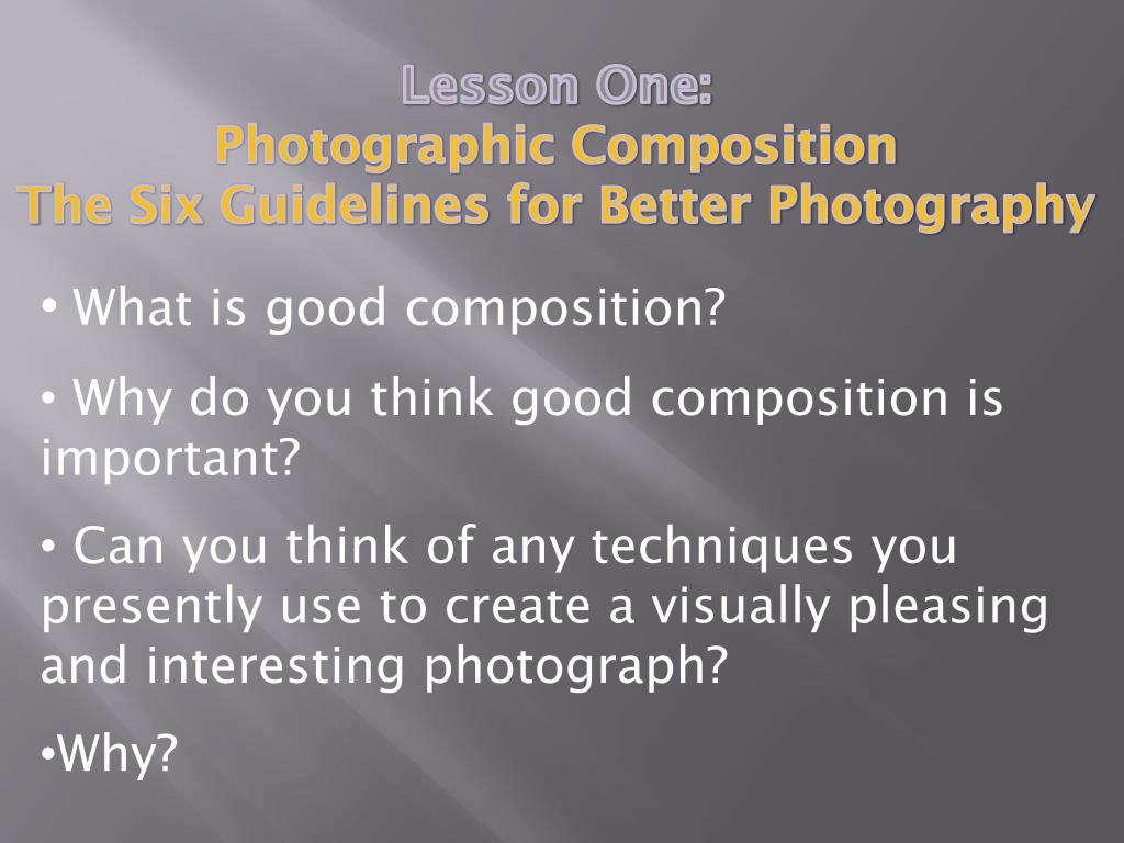 PPT - Mastering Photographic Composition: The Six Guidelines to Better ...