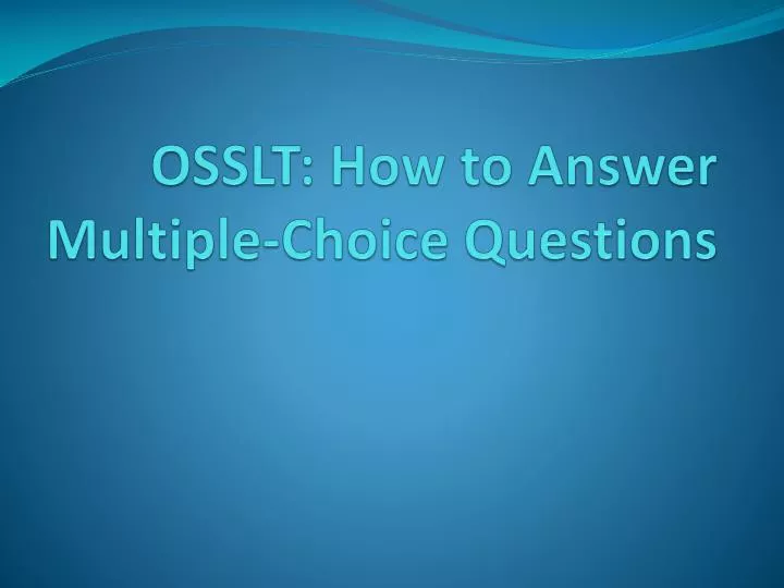 Ppt osslt how to answer multiple choice questions powerpoint