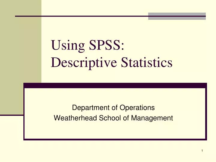 Ppt Using Spss Descriptive Statistics Powerpoint Presentation Free Download Id 1608738