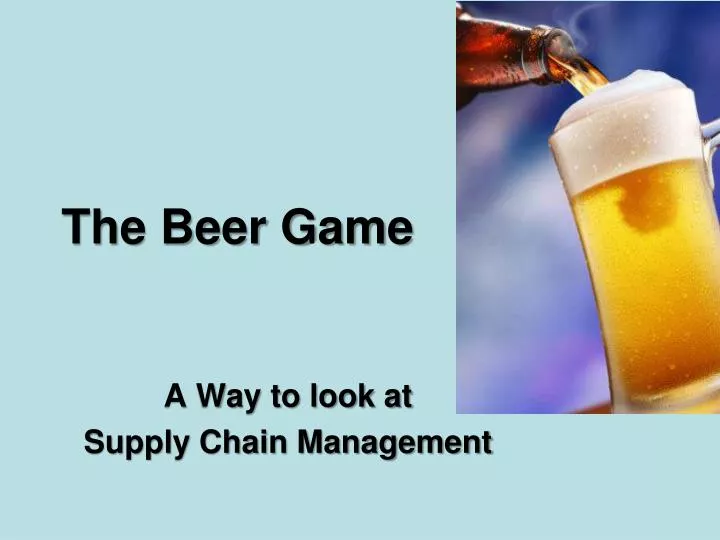 PPT The Beer Game PowerPoint Presentation, free download ID1610701