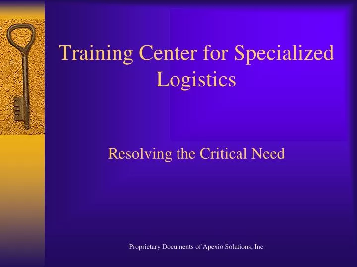 training center for specialized logistics resolving the critical need n.