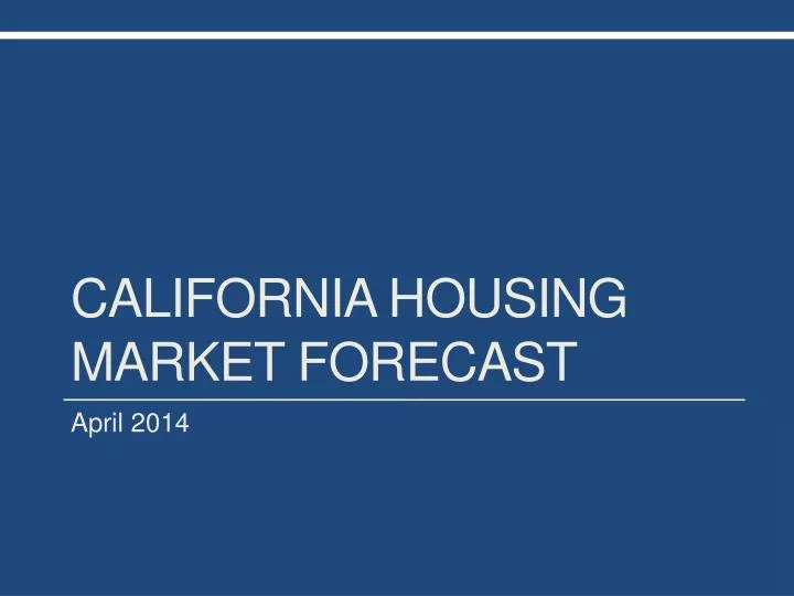 PPT California Housing Market Forecast PowerPoint Presentation, free