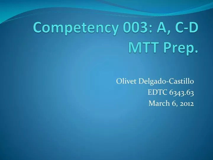 competency 003 a c d mtt prep n.