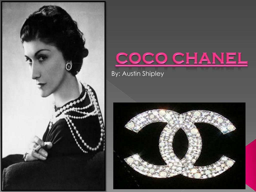 By: Austin Shipley. Name: Gabrielle Chanel Date of birth and death: Born on  August 19, 1883 Died on January 10, ppt download