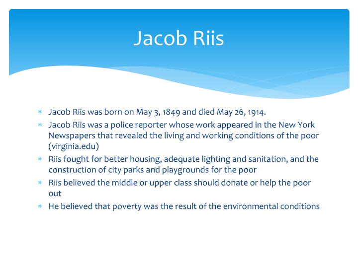 jacob riis essay Essays and criticism on jacob riis - critical essays. jacob riis essay Essays and criticism on jacob riis - critical essays.
