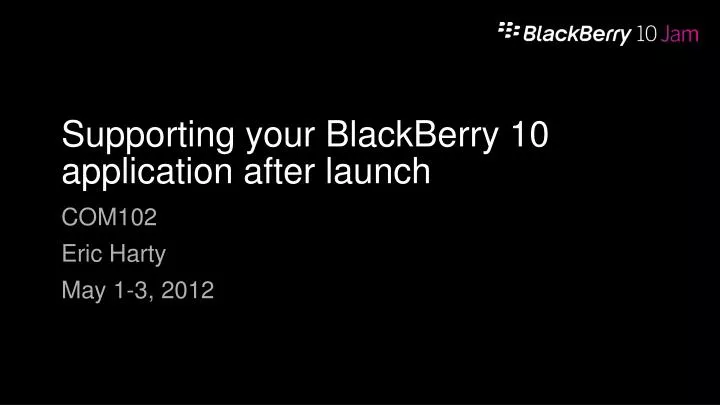 supporting your blackberry 10 application after launch n.
