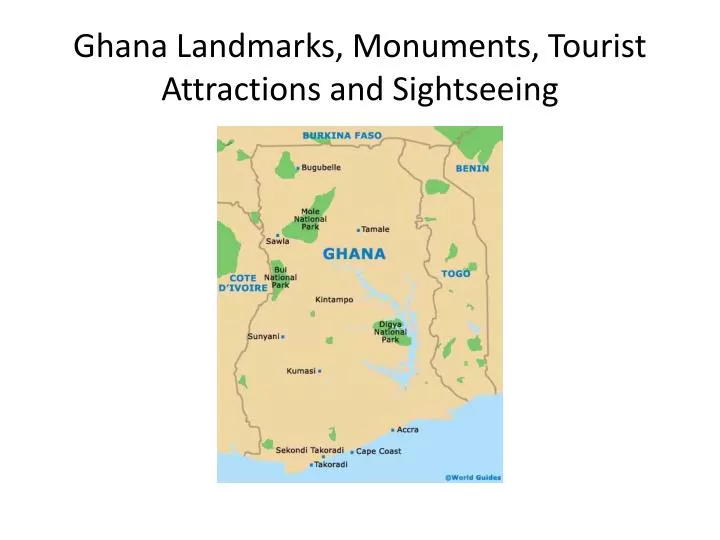 Tourist Map Of Ghana Ppt - Ghana Landmarks, Monuments, Tourist Attractions And Sightseeing  Powerpoint Presentation - Id:1620871