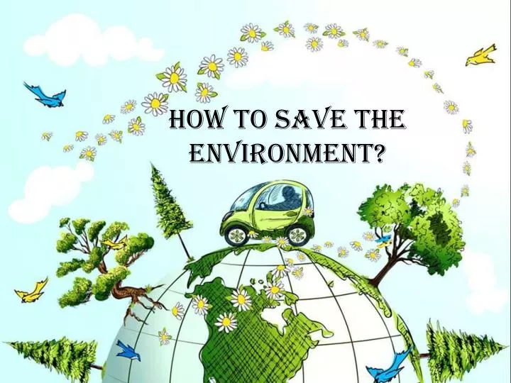how to save the environment n