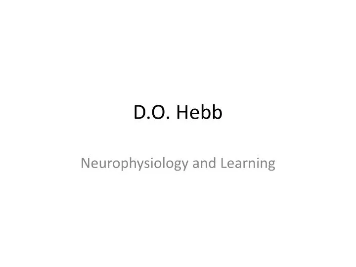 PPT - D.O. Hebb PowerPoint Presentation, free download - ID:1623011