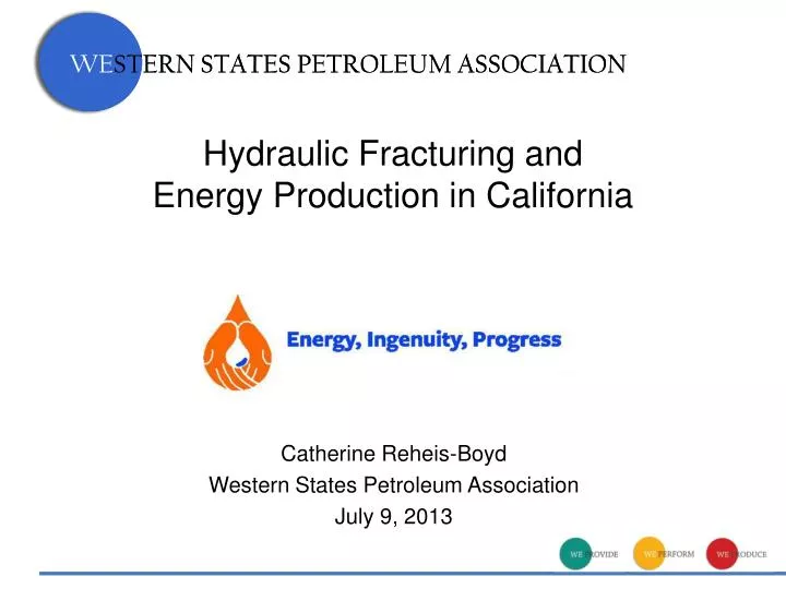 PPT - Hydraulic Fracturing and Energy Production in California 