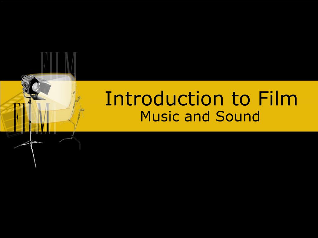 PPT - Introduction To Film PowerPoint Presentation, Free Download - ID ...