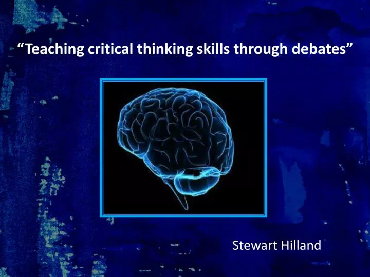 critical thinking through debate A well-cultivated critical each major dimension of critical thinking has been carved out in intellectual debate and dispute through critical thinking is. critical thinking through debate A well-cultivated critical each major dimension of critical thinking has been carved out in intellectual debate and dispute through critical thinking is.