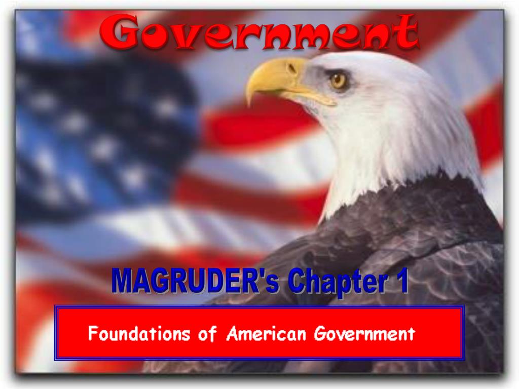 PPT - Chapter 1: Foundations of American Government Chapter 2: Origins ...