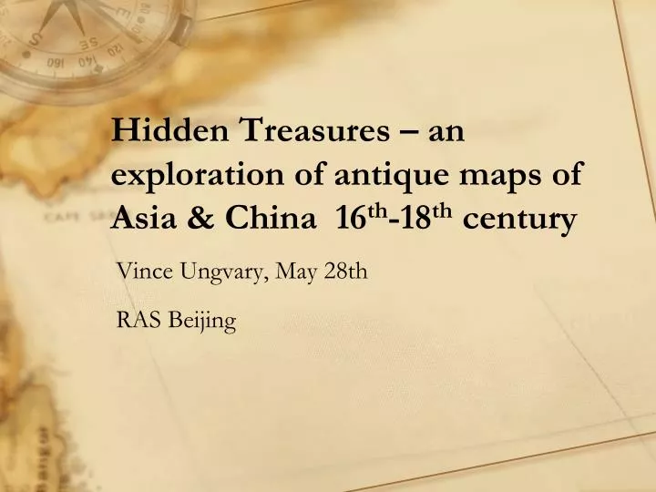 hidden treasures an exploration of antique maps of asia china 16 th 18 th century n.