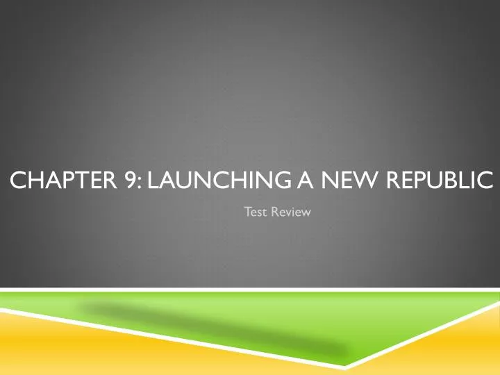 chapter 9 launching a new republic n.