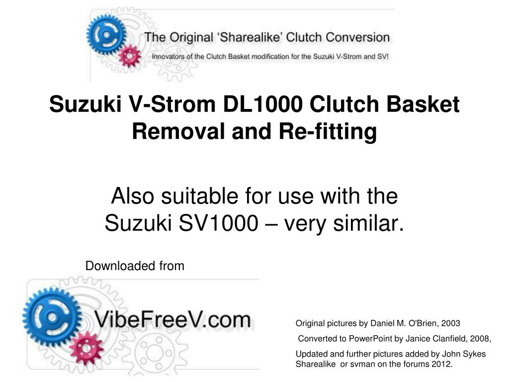 PPT - Suzuki V-Strom DL1000 Clutch Basket Removal and Re-fitting PowerPoint  Presentation - ID:1634802
