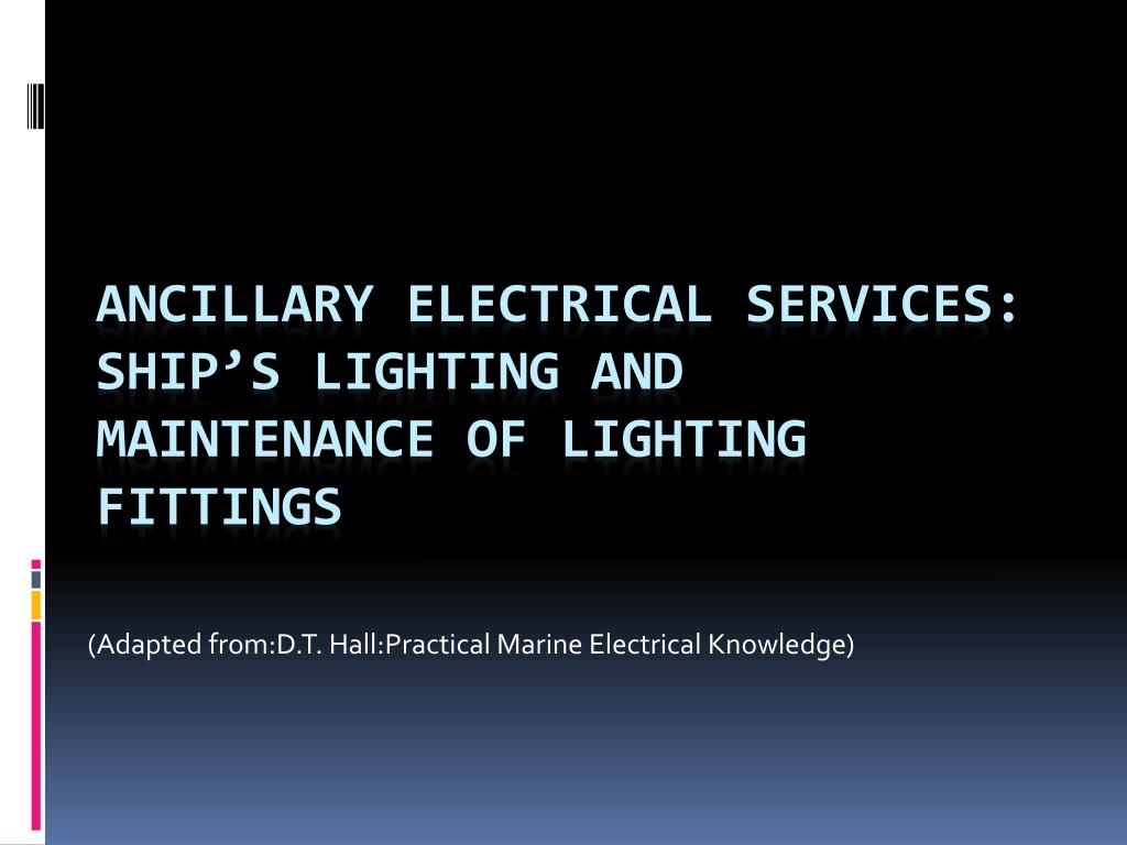 PPT Ancillary Electrical Services Ship’s Lighting and Maintenance