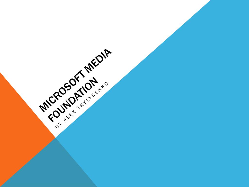 Ppt microsoft media foundation powerpoint presentation free download
