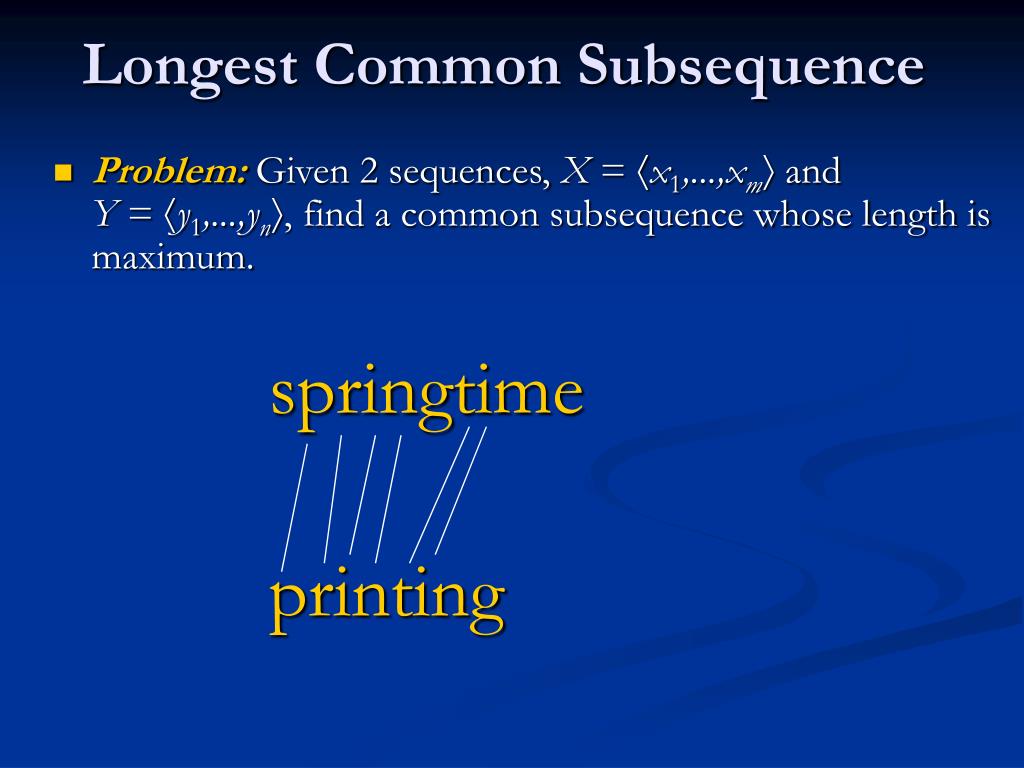 Longest common Subsequence. Subsequence. Longest increasing Subsequence, Lis. Longest common