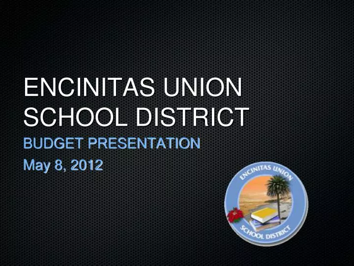 PPT ENCINITAS UNION SCHOOL DISTRICT PowerPoint Presentation, free