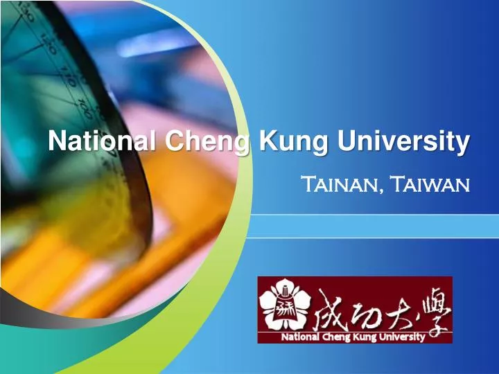 PPT - National Cheng Kung University Tainan , Taiwan PowerPoint ...