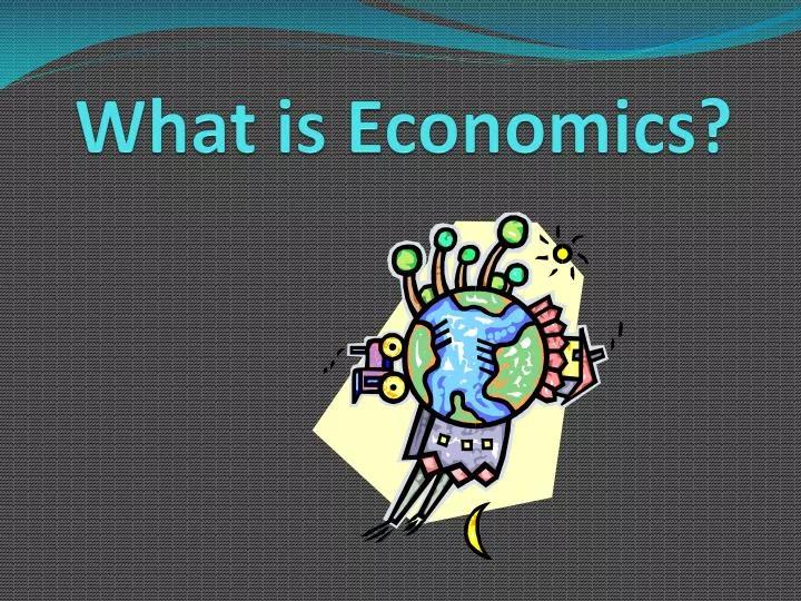 PPT What Is Economics PowerPoint Presentation Free Download ID 