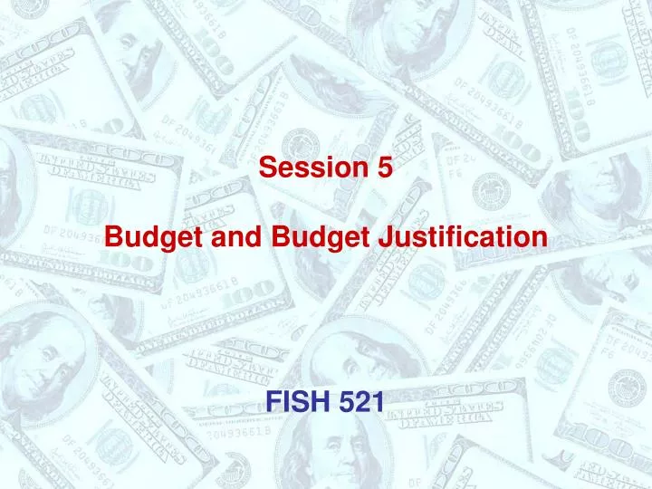 session 5 budget and budget justification n.